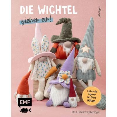 Die Wichtel ziehen ein! – 15 liebevolle Figuren aus Stoff nähen, Taschenbuch von Julia Sigges, Edition Michael Fischer / EMF Verlag, 978-3-7459-3010-8