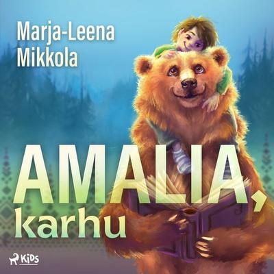 Amalia, karhu - Marja-Leena Mikkola, Audio, 9788728494875