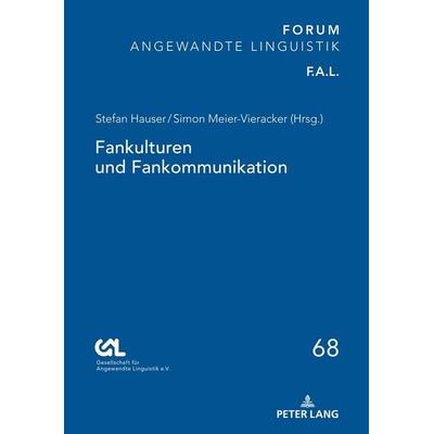 Fankulturen und Fankommunikation, Gebundene Ausgabe von , Peter Lang GmbH, Internationaler Verlag der Wissenschaften, 978-3-631-81421-5