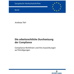 Die arbeitsrechtliche Durchsetzung der Compliance, Fachbücher von Andreas Törl