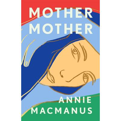Macmanus, A: Mother Mother, Taschenbuch von Annie Macmanus, Headline Publishing Group