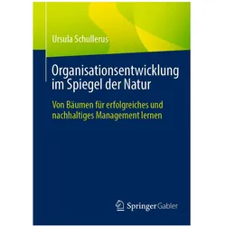 Organisationsentwicklung im Spiegel der Natur, Fachbücher von Ursula Schullerus