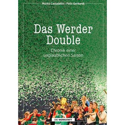 Das Werder Double, Gebundene Ausgabe von Moritz Cassalette,Felix Gerhardt, Die Werkstatt, 978-3-7307-0720-3