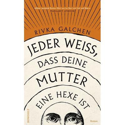 Jeder weiß, dass deine Mutter eine Hexe ist, Gebundene Ausgabe von Rivka Galchen, Rowohlt, 978-3-498-02530-4