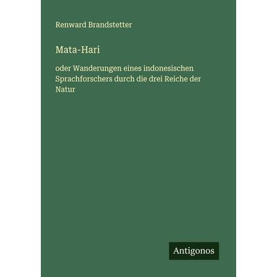 Mata-Hari, Taschenbuch von Renward Brandstetter, Antigonos Verlag, 978-3-563-16395-5