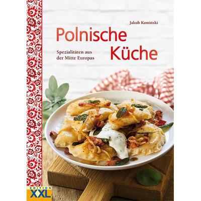 Polnische Küche, Gebundene Ausgabe von Jakub Kamiński, Edition XXL, 978-3-89736-817-0