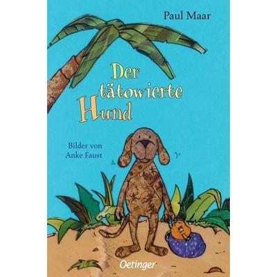 Der tätowierte Hund, Gebundene Ausgabe von Paul Maar, Verlag Friedrich Oetinger GmbH
