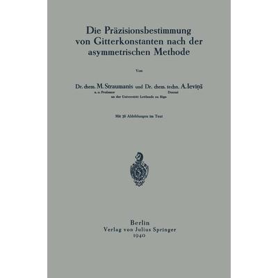 Die Präzisionsbestimmung von Gitterkonstanten nach der asymmetrischen Methode, Taschenbuch von M. Straumanis,A. Levins, Springer Berlin,