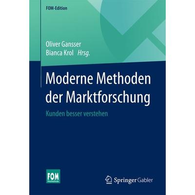 Moderne Methoden der Marktforschung, Taschenbuch von , Springer Fachmedien Wiesbaden GmbH, 978-3-658-09744-8