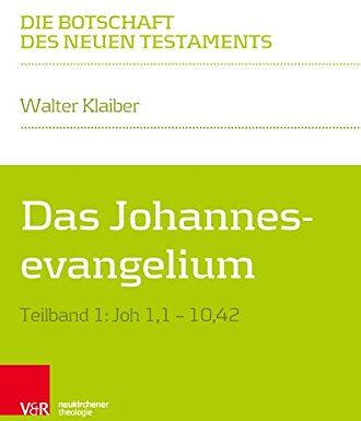 Walter Klaiber - Das Johannesevangelium: Teilband 1: Joh 1,1-10,42 (Die Botschaft des Neuen Testaments) - Preis vom 02.10.2026 23:42:20 h