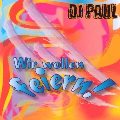 DJ Paul - Wir Wollen Feiern - Preis vom 09.10.2026 07:28:09 h