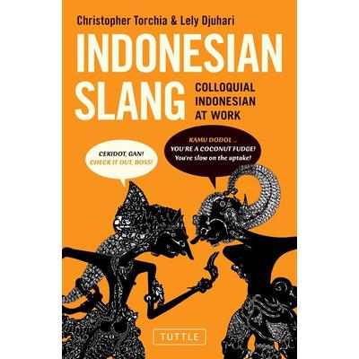 Indonesian Slang, Taschenbuch von Christopher Torchia,Lely Djuhari, Tuttle Publishing, 978-0-8048-4207-5