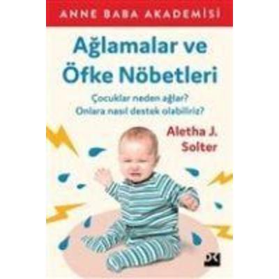 Aglamalar ve Öfke Nöbetleri, Taschenbuch von Aletha J. Solter, Dogan Kitap
