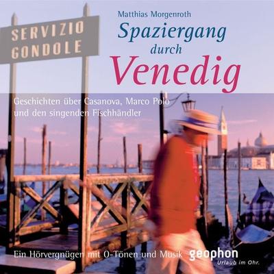 Spaziergang durch Venedig - Matthias Morgenroth, Audio, 4056198063057
