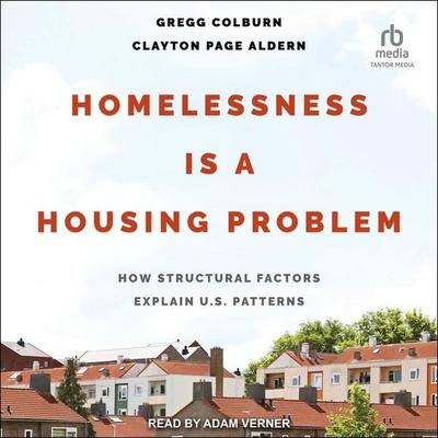 Homelessness Is a Housing Problem - Gregg Colburn,Clayton Page Aldern, CD, 9798212444927