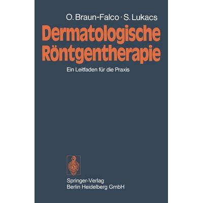 Dermatologische Röntgentherapie, Taschenbuch von Otto Braun-Falco,Stefan Lukacs, Springer Berlin, 978-3-540-06321-6