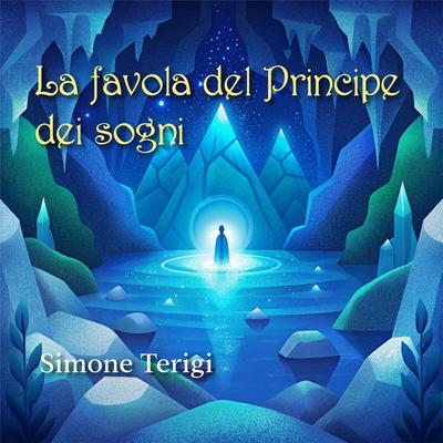 La Favola del Principe dei Sogni - Simone Terigi, Audio, 4070169093782