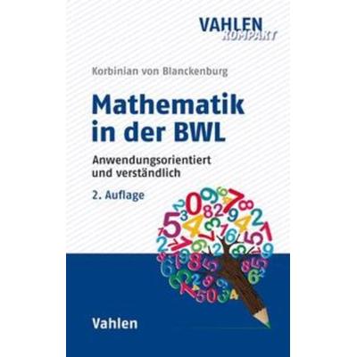 Mathematik in der BWL, Taschenbuch von Korbinian Blanckenburg, Vahlen, Franz