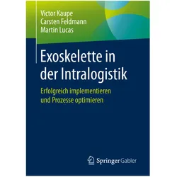 Exoskelette in der Intralogistik, Fachbücher von Martin Lucas, Carsten Feldmann, Victor Kaupe