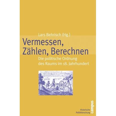 Vermessen, Zählen, Berechnen, Taschenbuch von Lars Behrisch, Campus, 978-3-593-37995-1