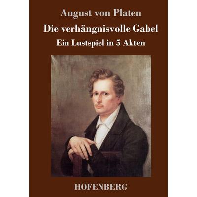 Die verhängnisvolle Gabel, Gebundene Ausgabe von August Platen, BoD - Books on Demand, 978-3-7437-4909-2