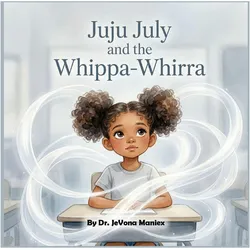 Juju July and the Whippa-Whirra, Kinderbücher von Jevona Maniex