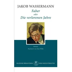 Faber oder Die verlorenen Jahre, Belletristik von Jakob Wassermann