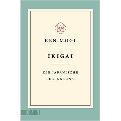 Ikigai, Taschenbuch von Ken Mogi, DuMont Buchverlag, 978-3-8321-6516-1