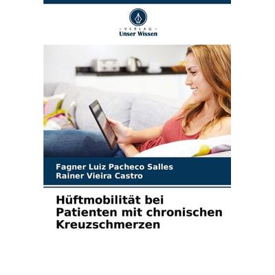 Hüftmobilität bei Patienten mit chronischen Kreuzschmerzen, Taschenbuch von Fagner Luiz Pacheco Salles,Rainer Vieira Castro, Verlag Unser Wissen,