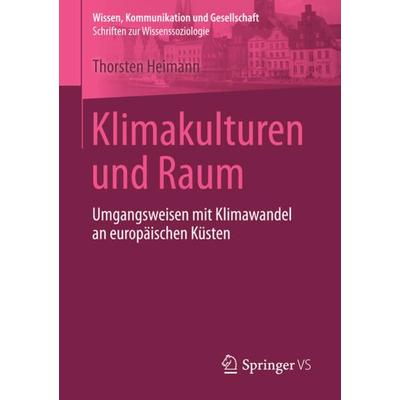 Klimakulturen und Raum, Taschenbuch von Thorsten Heimann, Springer Fachmedien Wiesbaden GmbH, 978-3-658-15594-0