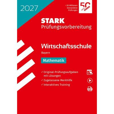 STARK Mathematik - Wirtschaftsschule 2027 Bayern - Prüfungsvorbereitung, Set von , Stark Verlag GmbH, 978-3-8490-6750-2