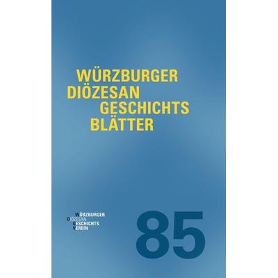 Würzburger Diözesangeschichtsblätter 85 (2022), Gebundene Ausgabe von , Echter, 978-3-429-05838-8
