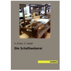 Die Schaftweberei, Ratgeber von H. Kinzer, O. Fiedler