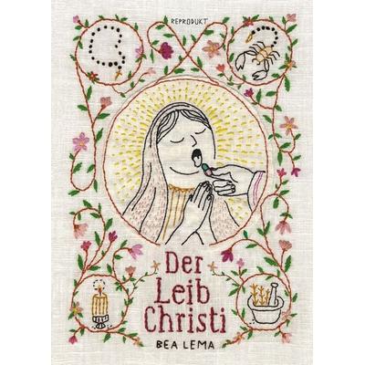 Der Leib Christi, Gebundene Ausgabe von Bea Lema, Reprodukt, 978-3-95640-551-8