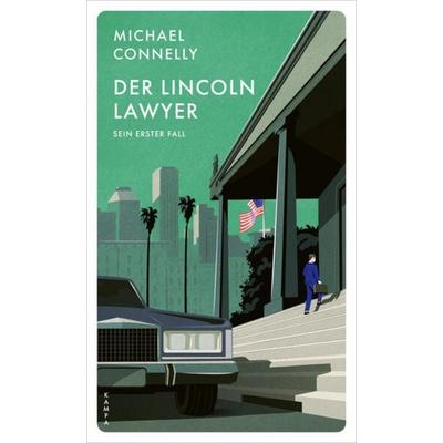 Der Lincoln Lawyer, Taschenbuch von Michael Connelly, Kampa Verlag, 978-3-311-12079-7