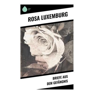 Briefe aus dem Gefängnis, Taschenbuch von Rosa Luxemburg, Sharp Ink, 978-80-283-4482-5
