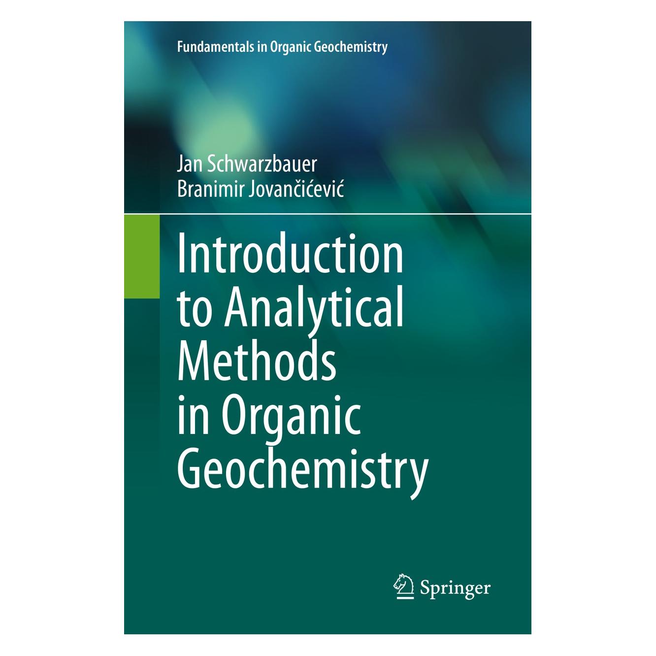 Springer Introduction to Analytical Methods in Organic Geochemistry (Englisch, Hardcover, Branimir Jovančićević, Jan Schwarzbauer) (9783030385910)