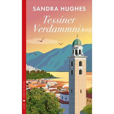 Tessiner Verdammnis, Taschenbuch von Sandra Hughes, Dörlemann, 978-3-03820-217-2