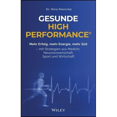 Gesunde High Performance®, Gebundene Ausgabe von Nina Psenicka, Wiley-VCH, 978-3-527-51262-1