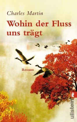 Charles Martin - Wohin der Fluss uns trägt - Preis vom 12.10.2026 11:37:12 h