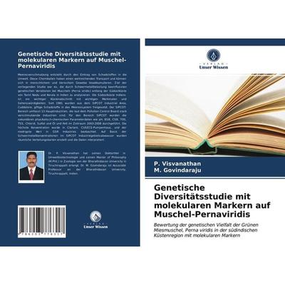 Genetische Diversitätsstudie mit molekularen Markern auf Muschel-Pernaviridis, Taschenbuch von P. Visvanathan,M. Govindaraju, Verlag Unser Wissen,