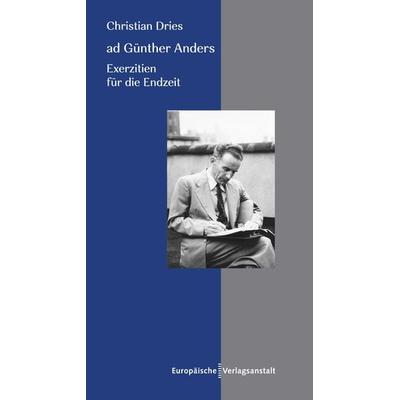 ad Günther Anders, Taschenbuch von Christian Dries, CEP Europäische Verlagsanstalt, 978-3-86393-155-1