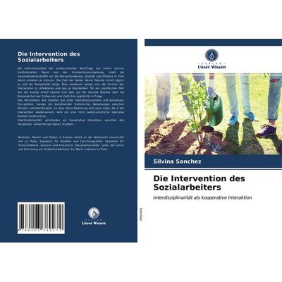 Die Intervention des Sozialarbeiters, Taschenbuch von Silvina Sánchez, Verlag Unser Wissen, 978-620-3-38927-2