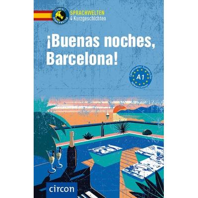 ¡Buenas noches, Barcelona!, Taschenbuch von Manuel Vila Baleato,Isabel Calderón,Alexander Grimm,Ana Bélen de Santiago Moro, Circon Verlag GmbH,