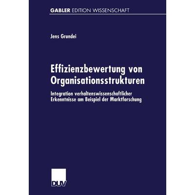 Effizienzbewertung von Organisationsstrukturen, Taschenbuch von Jens Grundei, Deutscher Universitätsverlag, 978-3-8244-7053-2