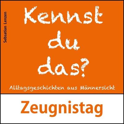 Zeugnistag - Sebastian Lenzen, Audio, 9783989119291