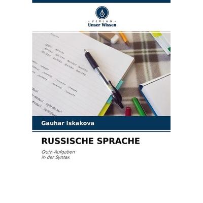 RUSSISCHE SPRACHE, Taschenbuch von Gauhar Iskakova, Verlag Unser Wissen, 978-620-4-44724-7