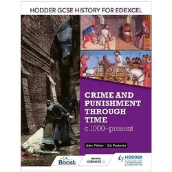 Hodder GCSE History for Edexcel: Crime and punishment through time, c1000-present, Schulbücher von Ed Podesta, Alec Fisher