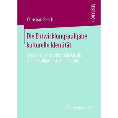 Die Entwicklungsaufgabe kulturelle Identität, Taschenbuch von Christian Besch, Springer Fachmedien Wiesbaden GmbH, 978-3-658-27643-0