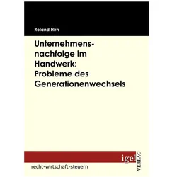 Unternehmensnachfolge im Handwerk: Probleme des Generationenwechsels, Fachbücher von Roland Hirn